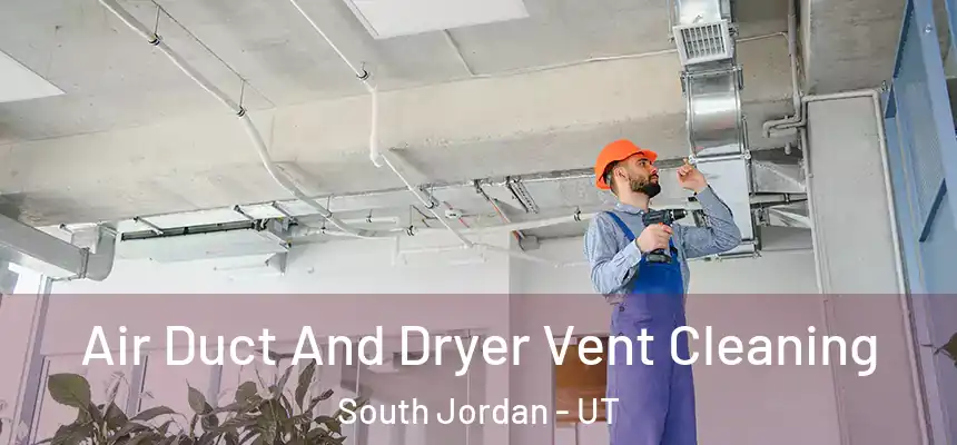  Air Duct And Dryer Vent Cleaning South Jordan - UT