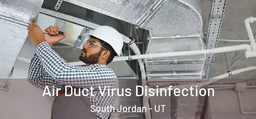 Air Duct Virus Disinfection South Jordan - UT