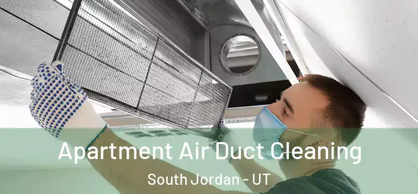 Apartment Air Duct Cleaning South Jordan - UT