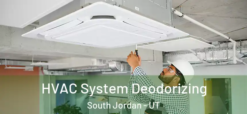  HVAC System Deodorizing South Jordan - UT
