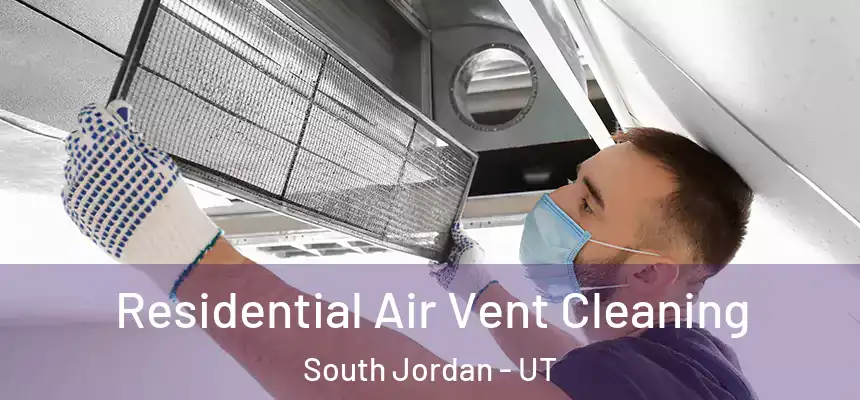 Residential Air Vent Cleaning South Jordan - UT
