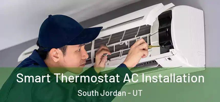  Smart Thermostat AC Installation South Jordan - UT
