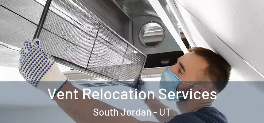  Vent Relocation Services South Jordan - UT